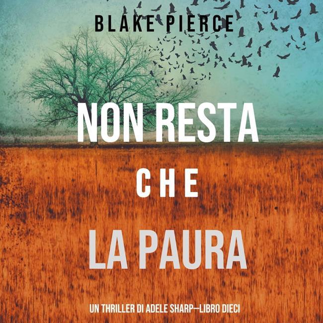 Libraccio Non resta che la paura (Un thriller di Adele Sharp—Libro Dieci) (audiolibro)
