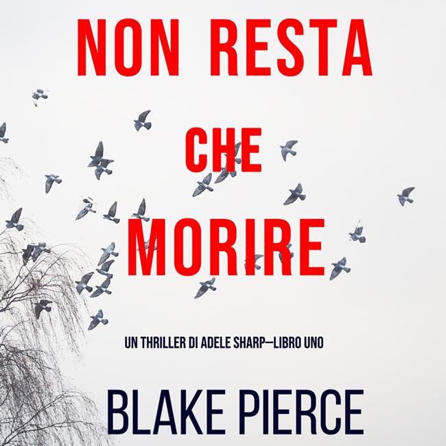 Libraccio Non resta che morire (Un thriller di Adele Sharp—Libro Uno) (audiolibro)
