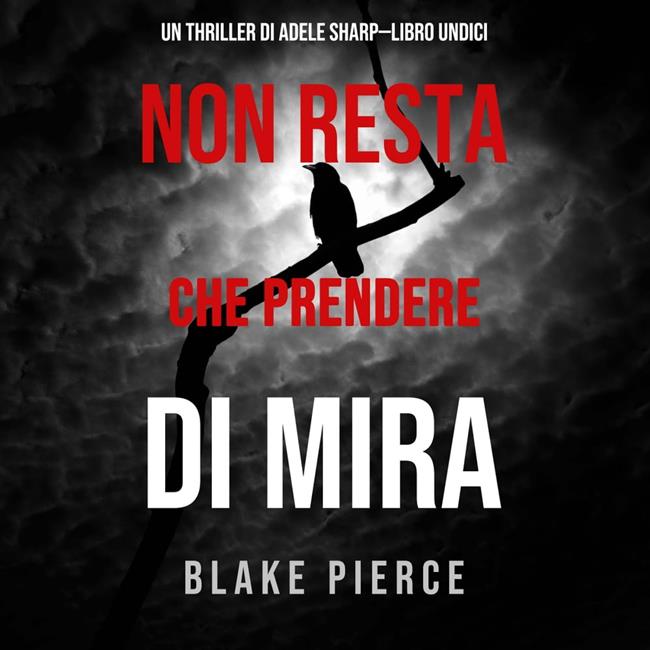Libraccio Non resta che prendere di mira (Un thriller di Adele Sharp—Libro Undici) (audiolibro)