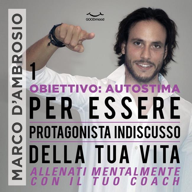 Libraccio Obiettivo: Autostima 1. Per essere protagonista indiscusso della tua vita (audiolibro)