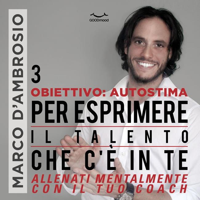 Libraccio Obiettivo: Autostima 3. Per esprimere il Talento che c'è in te (audiolibro)