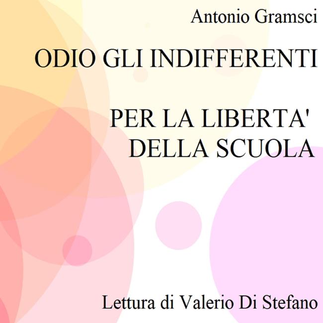 Libraccio Odio gli indifferenti - Per la libertà della scuola (audiolibro)