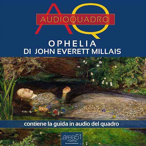 Libraccio Ophelia Di John Everett Millais. Audioquadro (audiolibro)