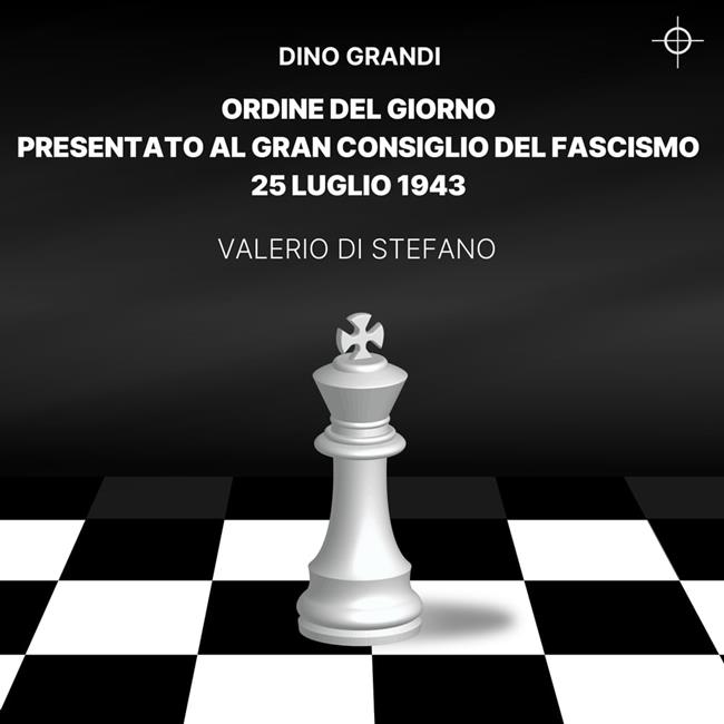 Libraccio Ordine del giorno presentato al Gran Consiglio del Fascismo: 25 luglio 1943 (audiolibro)