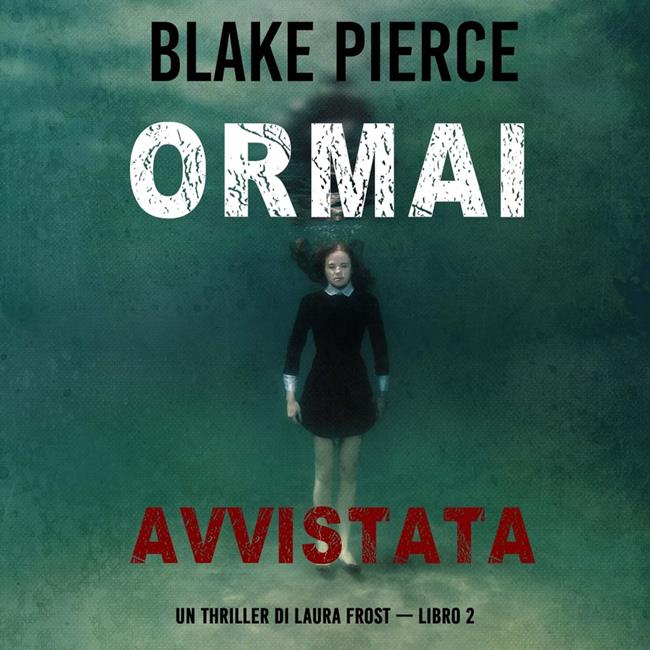 Libraccio Ormai avvistata (Un Thriller di Laura Frost — Libro 2) (audiolibro)