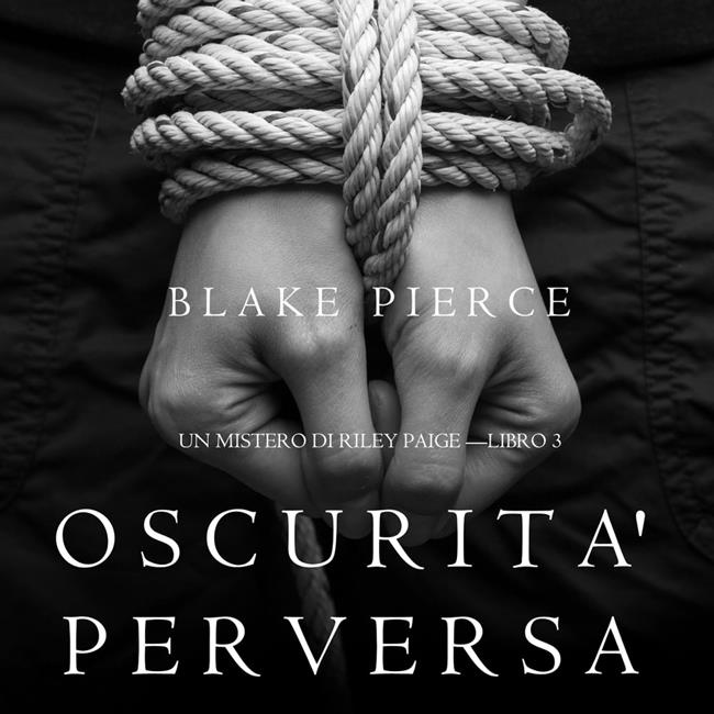Libraccio Oscurita’ Perversa (Un Mistero di Riley Paige —Libro 3) (audiolibro)