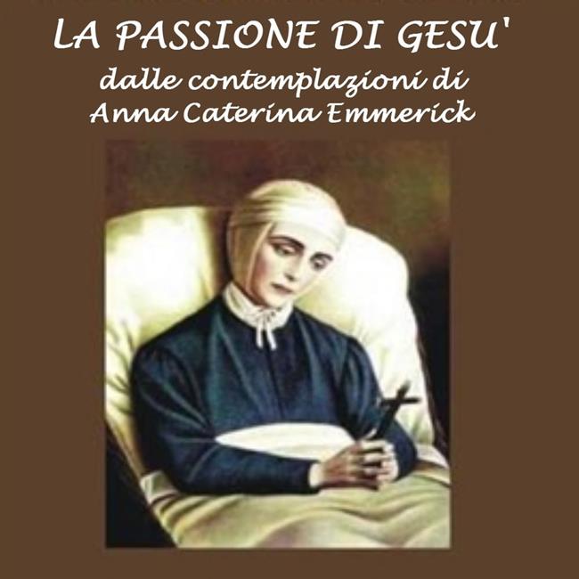Libraccio Passione di Ges ù: Dalle contemplazioni di Caterina Emmerick La (audiolibro)
