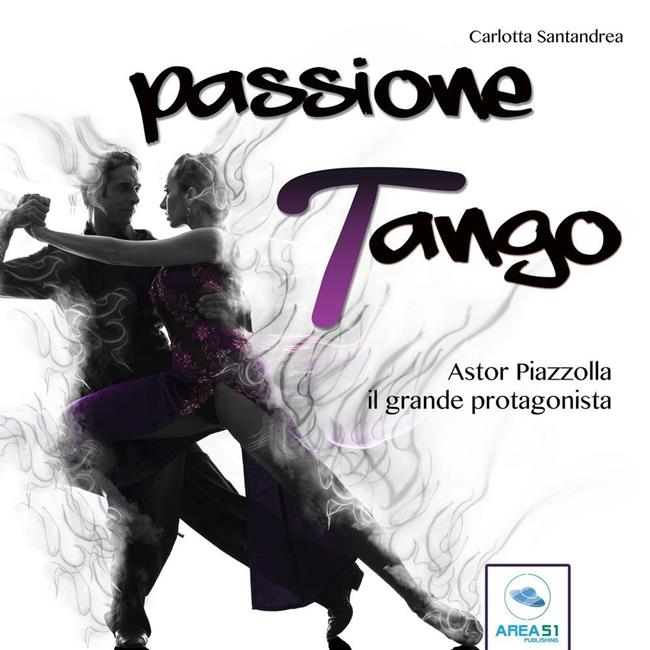 Libraccio Passione tango. Astor Piazzolla il grande protagonista (audiolibro)