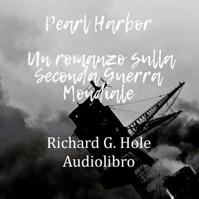 Libraccio Pearl Harbor. Un romanzo sulla Seconda Guerra Mondiale (audiolibro)