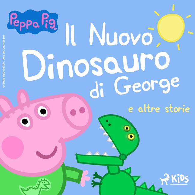 Libraccio Peppa Pig - Il Nuovo Dinosauro di George e altre storie (audiolibro)
