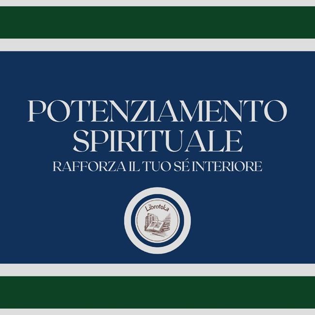 Libraccio Potenziamento spirituale: Rafforza il tuo sé interiore (audiolibro)