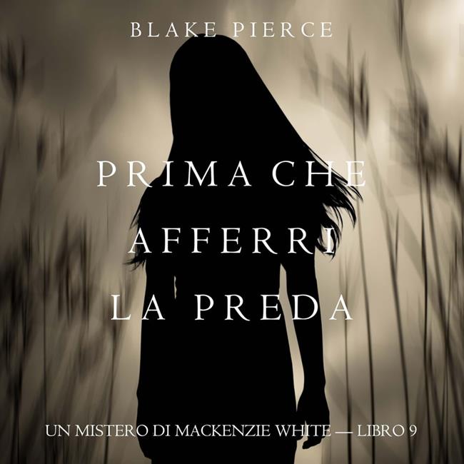 Libraccio Prima Che Afferri La Preda (Un Mistero di Mackenzie White — Libro 9) (audiolibro)