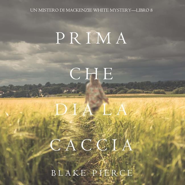 Libraccio Prima Che Dia La Caccia (Un Mistero di Mackenzie White Mystery—Libro 8) (audiolibro)