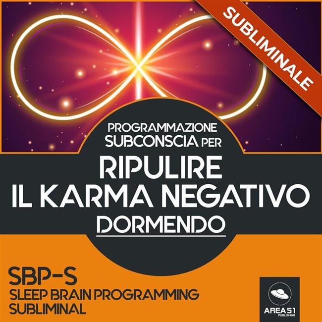 Libraccio Programmazione Subconscia Subliminale per ripulire il karma negativo dormendo (audiolibro)