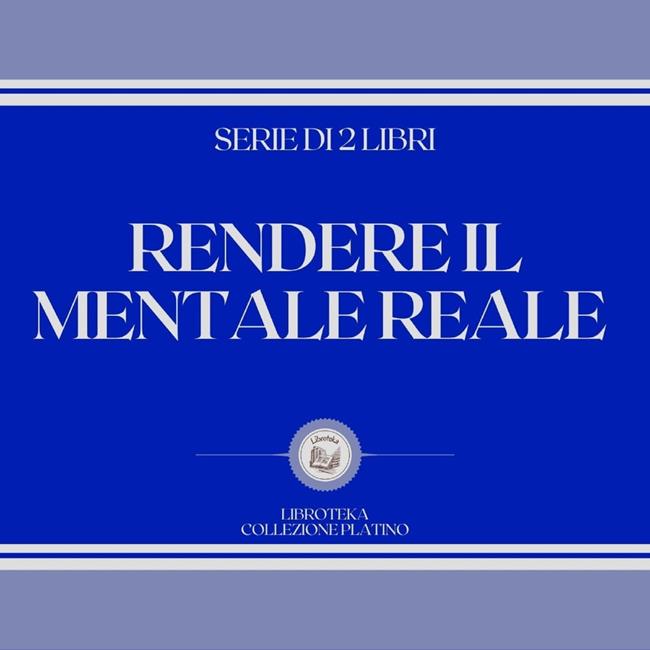 Libraccio RENDERE IL MENTALE REALE (SERIE DI 2 LIBRI) (audiolibro)