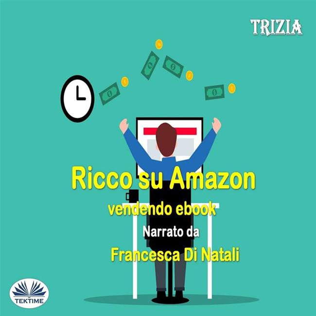 Libraccio Ricco Su Amazon Vendendo Ebook (audiolibro)