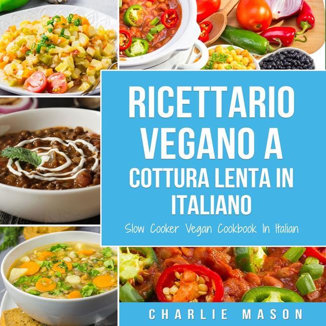Libraccio Ricettario Vegano a Cottura Lenta In Italiano/ Slow Cooker Vegan Cookbook In Italian (audiolibro)
