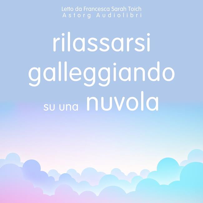 Libraccio Rilassarsi galleggiando su una nuvola (audiolibro)