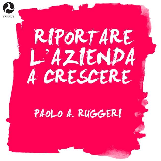 Libraccio Riportare l'azienda a crescere (audiolibro)
