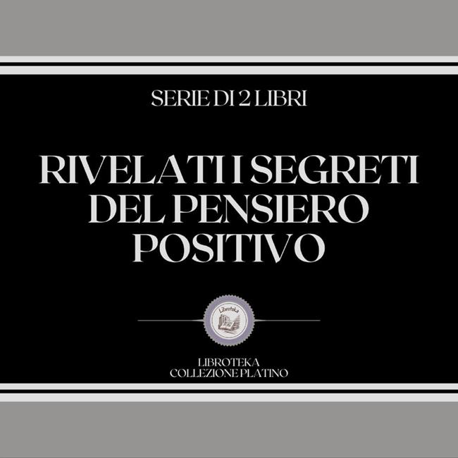 Libraccio RIVELATI I SEGRETI DEL PENSIERO POSITIVO (SERIE DI 2 LIBRI) (audiolibro)