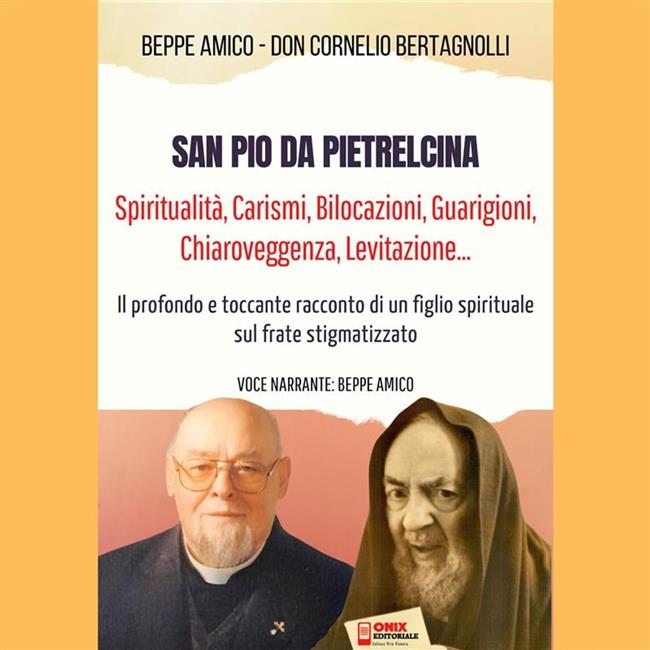 Libraccio San Pio da Pietrelcina - Spiritualità Carismi Bilocazioni Guarigioni Chiaroveggenza Levitazione (audiolibro)