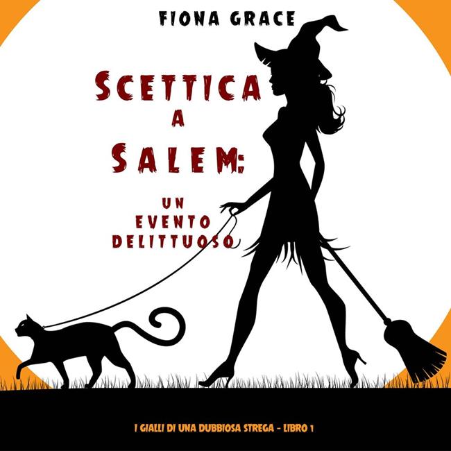 Libraccio Scettica a Salem: Un evento delittuoso (I gialli di una dubbiosa strega — Libro 1) (audiolibro)