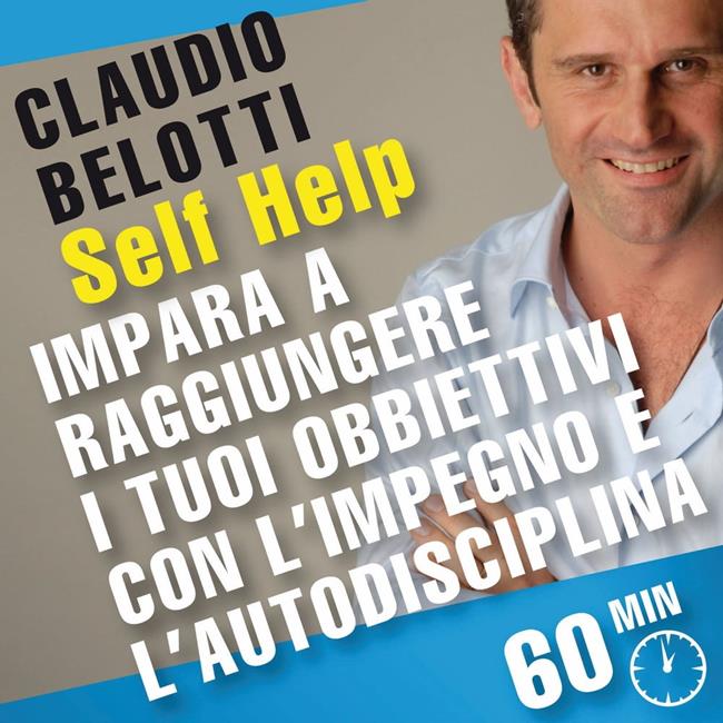 Libraccio Self Help. Impara a raggiungere i tuoi obiettivi con l'impegno e l'autodisciplina (audiolibro)