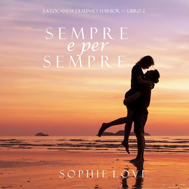 Libraccio Sempre e per sempre (La Locanda di Sunset Harbor — Libro 2) (audiolibro)
