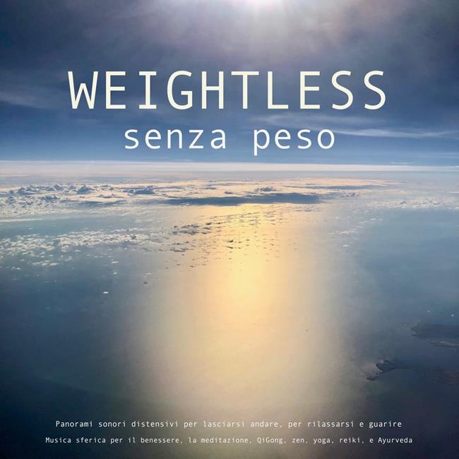 Libraccio SENZA PESO: Musica sferica per il benessere la meditazione QiGong zen yoga reiki ipnosi e Ayurveda (audiolibro)