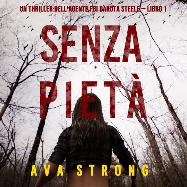 Libraccio Senza pietà (Un thriller dell'agente FBI Dakota Steele — Libro 1) (audiolibro)