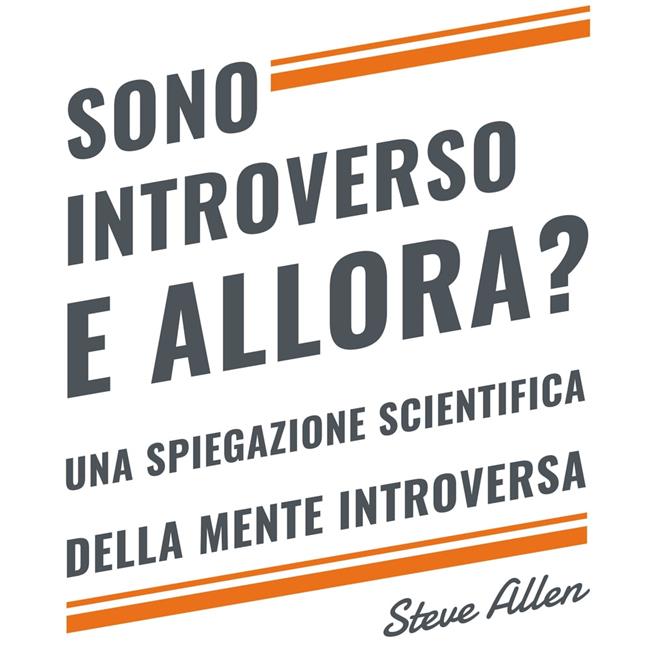 Libraccio Sono introverso e allora? Una spiegazione scientifica della mente introversa (audiolibro)