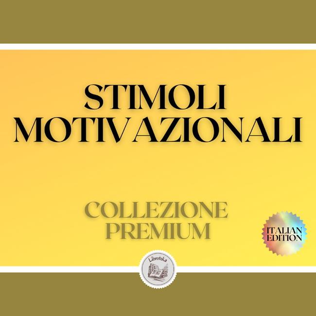 Libraccio STIMOLI MOTIVAZIONALI: COLLEZIONE PREMIUM (3 LIBRI) (audiolibro)