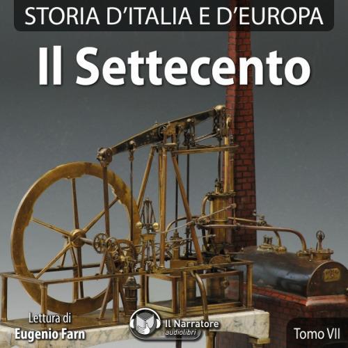 Libraccio Storia d'Italia e d'Europa - Tomo VII - Il Settecento (audiolibro)