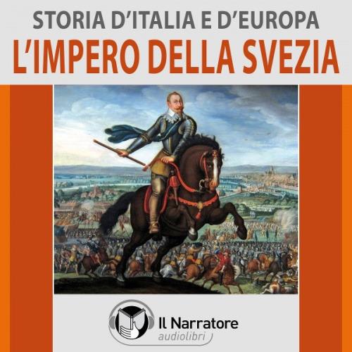 Libraccio Storia d'Italia e d'Europa - vol. 44 - L'impero della Svezia (audiolibro)