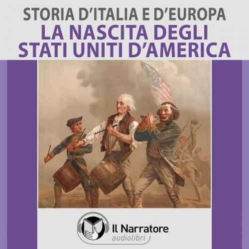 Libraccio Storia d'Italia e d'Europa - vol. 53 - La nascita degli Stati Uniti d'America (audiolibro)