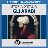 Libraccio Storia d'Italia - vol. 14 - Gli Arabi (audiolibro)