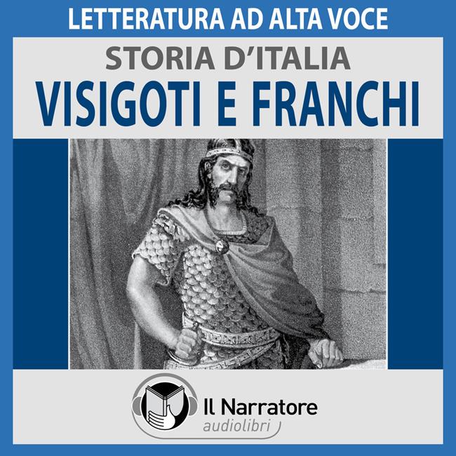 Libraccio Storia d'Italia - vol. 15 - Visigoti e Franchi (audiolibro)