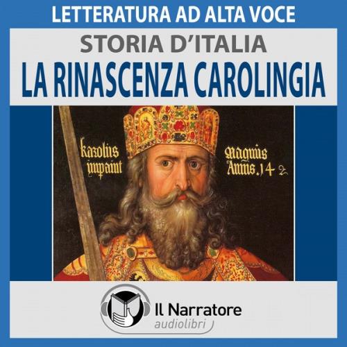 Libraccio Storia d'Italia - vol. 16 - La Rinascenza Carolingia (audiolibro)