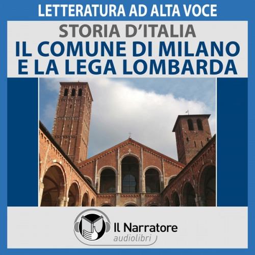 Libraccio Storia d'Italia - vol. 21 - Il Comune di Milano e la Lega Lombarda (audiolibro)