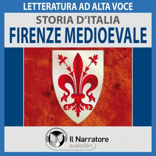 Libraccio Storia d'Italia - vol. 22 - Firenze medioevale (audiolibro)