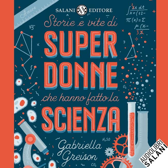 Libraccio Storie e vite di SUPERDONNE che hanno fatto la SCIENZA (audiolibro)