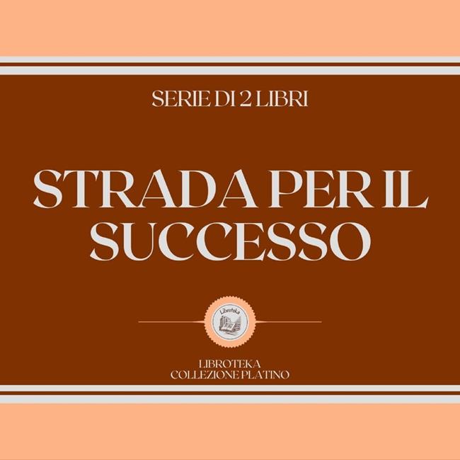 Libraccio STRADA PER IL SUCCESSO (SERIE DI 2 LIBRI) (audiolibro)