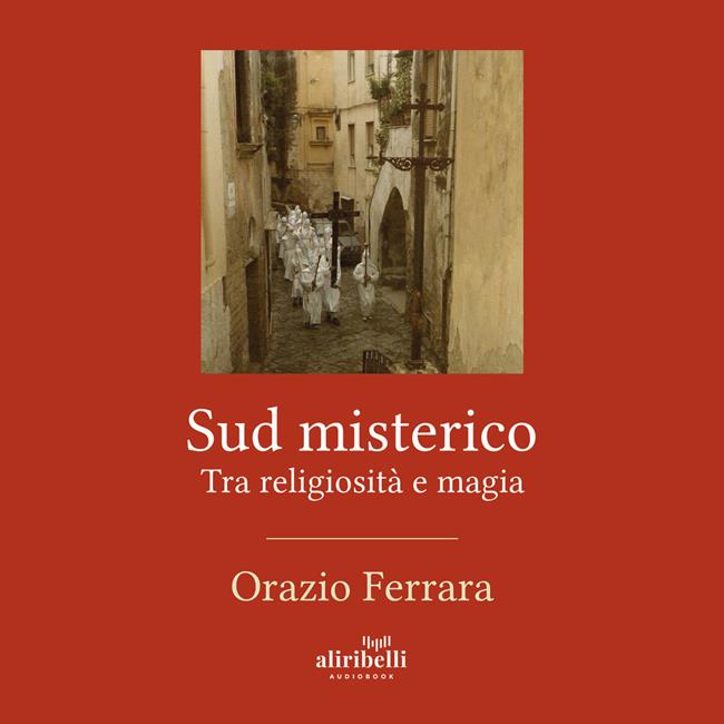 Libraccio Sud misterico. Tra religiosità e magia (audiolibro)
