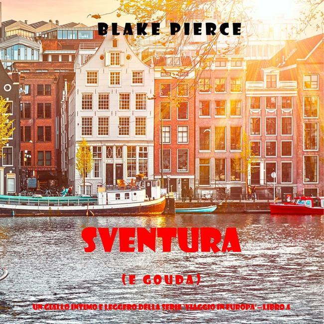 Libraccio Sventura (e Gouda) (Un giallo intimo e leggero della serie Viaggio in Europa – Libro 4) (audiolibro)