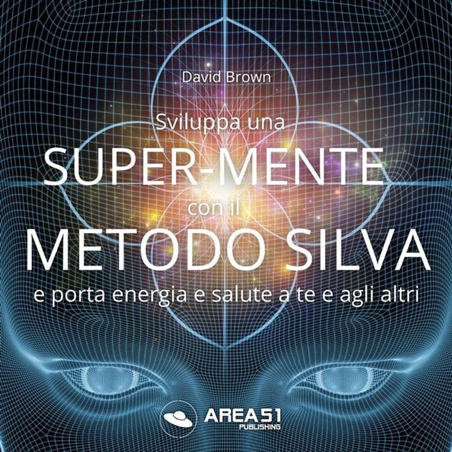 Libraccio Sviluppa una Super-Mente con il Metodo Silva (audiolibro)