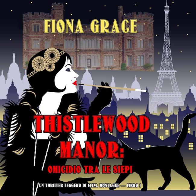 Libraccio Thistlewood Manor: Omicidio Tra le Siepi (Un Thriller Leggero di Eliza Montagu — Libro 1) (audiolibro)
