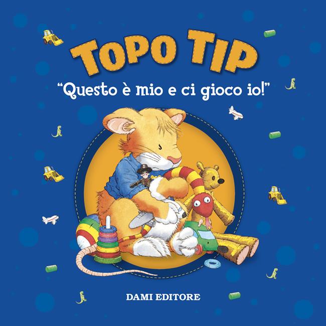 Libraccio Topo Tip. Questo è mio e ci gioco io (audiolibro)