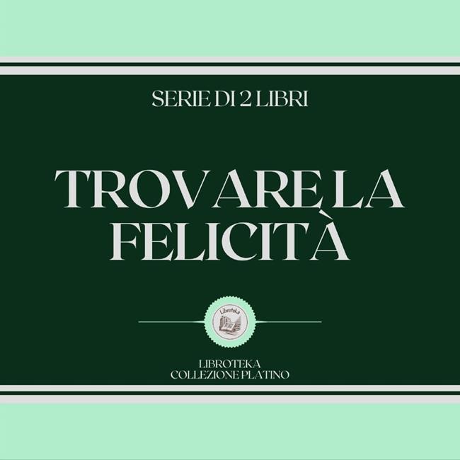 Libraccio TROVARE LA FELICITÀ (SERIE DI 2 LIBRI) (audiolibro)