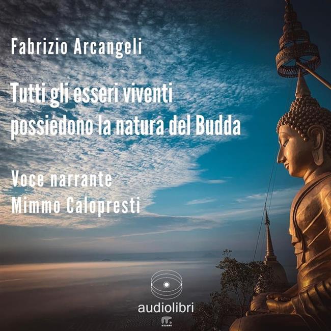 Libraccio Tutti gli esseri viventi possiedono la natura del Budda (audiolibro)