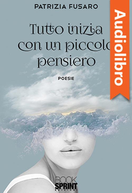 Libraccio Tutto inizia con un piccolo pensiero (audiolibro)